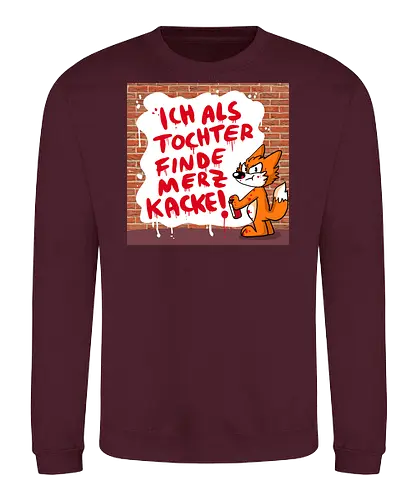 Nicht mein Kanzler - Merz, Graffiti, Tochter, Feminismus - Sweatshirt
