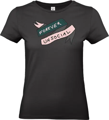  Forever Unsocial Banner - Forever unsocial, introvert, anti-social, socially awkward, funny introvert, minimalist, sarcastic humor, t-shirt design, art print, hand-drawn, cute anti-social, quiet, homebody, awkward - Standard T-Shirt (Frauen)