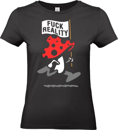 Amanita March: F*ck Reality - Amanita Muscaria, mushroom art, psychedelic, Fuck Reality, anti-establishment, counter culture, funny graphic, quirky humor, t-shirt design, art print, trippy, edgy, rebellion, toadstool, surreal - Standard T-Shirt (Frauen)