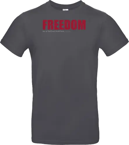 freedom as a hallucination