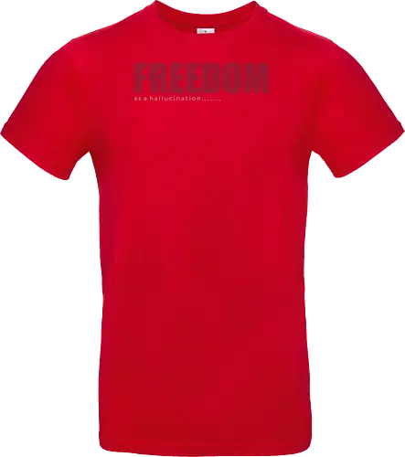 freedom as a hallucination