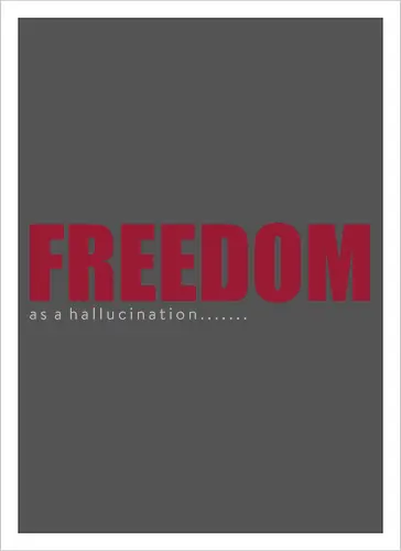 freedom as a hallucination