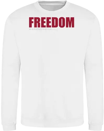 freedom as a hallucination