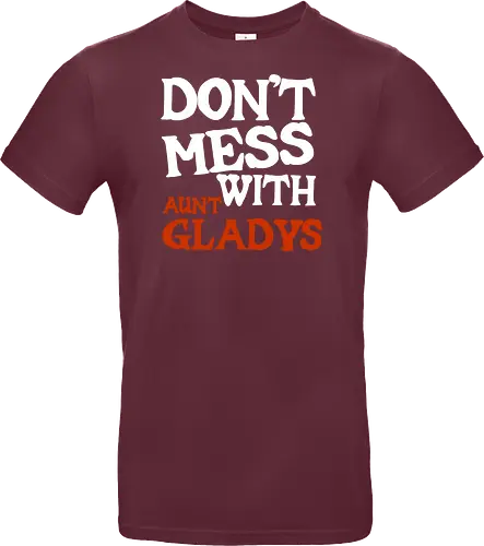 dont mess with aunt gladys