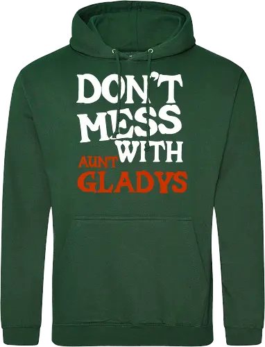 dont mess with aunt gladys