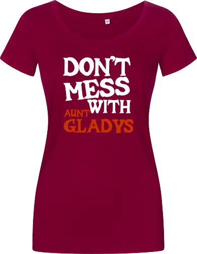 dont mess with aunt gladys