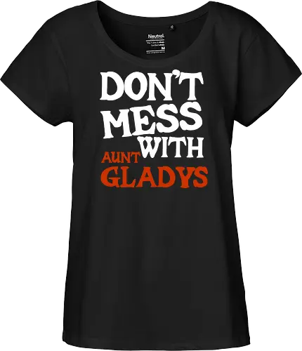 dont mess with aunt gladys