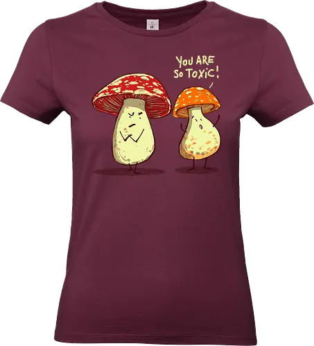 So toxic - mushrooms, play of words, funny mushrooms, funny, humor, toxic relation ships - Standard T-Shirt (Frauen)