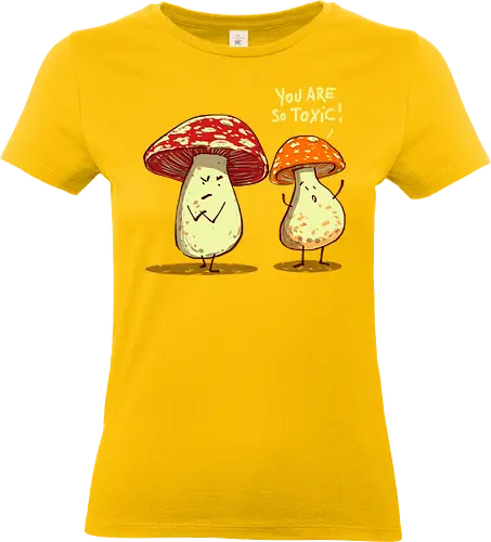 So toxic - mushrooms, play of words, funny mushrooms, funny, humor, toxic relation ships - Standard T-Shirt (Frauen)