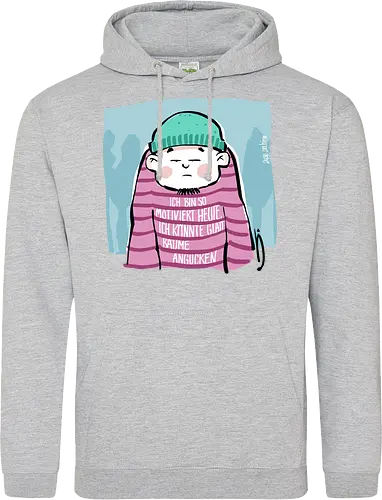 Ich bin so motiviert heute, ich könnte glatt Bäume angucken