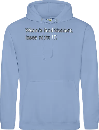 Wenn's funktioniert, isses nicht IT.