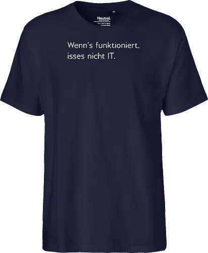 Wenn's funktioniert, isses nicht IT.