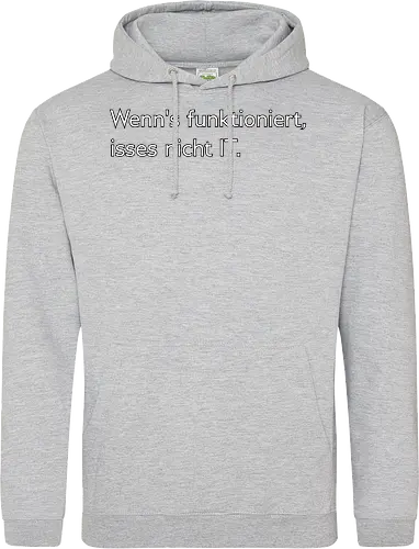 Wenn's funktioniert, isses nicht IT.