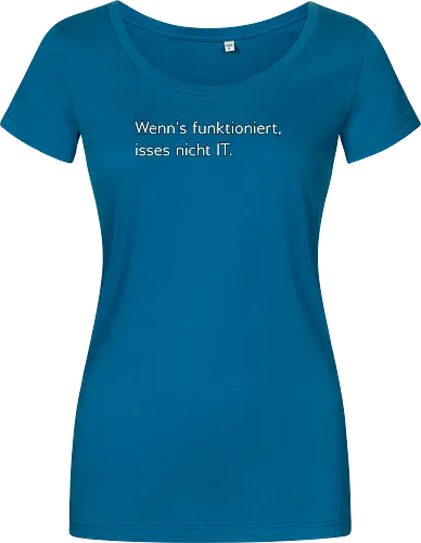 Wenn's funktioniert, isses nicht IT.