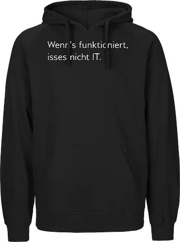 Wenn's funktioniert, isses nicht IT.