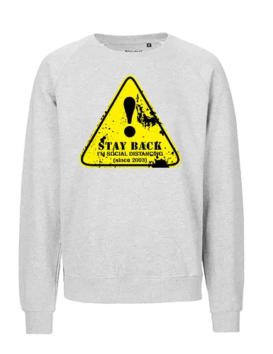 social distance sign  - word, comedy, sarcasm, parody, font, typography, fun, funny, meh, meme, reaction - Fairtrade Sweatshirt