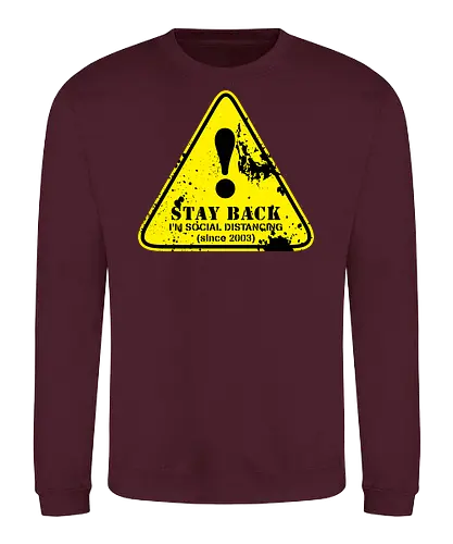 social distance sign  - word, comedy, sarcasm, parody, font, typography, fun, funny, meh, meme, reaction - Sweatshirt