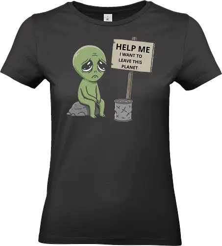  Alien Wants Off This Planet - Alien, help me leave, introverted, anti-social, funny alien, sci-fi humor, sarcastic, space meme, t-shirt design, art print, minimalist, quirky humor, conspiracy theory, overwhelmed, depressed alien. - Standard T-Shirt (Frauen)
