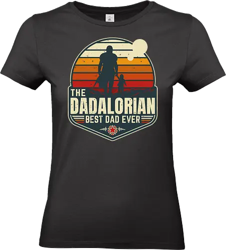 The Dadalorian - Best Dad Ever - dadalorian, galaxy, movie, movies, Space Opera, Bounty Hunter, popart, geek, dad, father's day, daddy, lm2kone, funny, humour, best dad ever, best - Standard T-Shirt (Frauen)