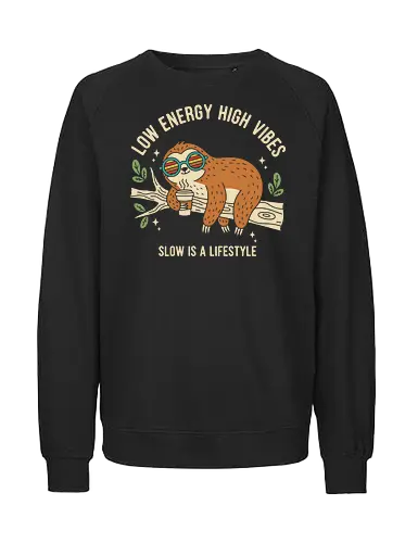 Low Energy High Vibes Sloth - Sloth, low energy high vibes, slow is a lifestyle, introvert, chill vibes, coffee sloth, retro sunglasses, cute animal, minimalist, humorous, t-shirt design, art print, lazy, aesthetic, cozy, coffee lover. - Fairtrade Sweatshirt