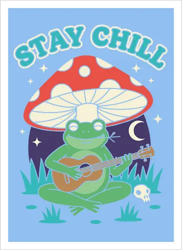 Stay Chill Frog Troubadour