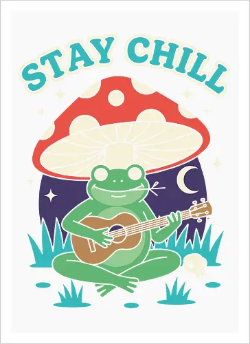 Stay Chill Frog Troubadour
