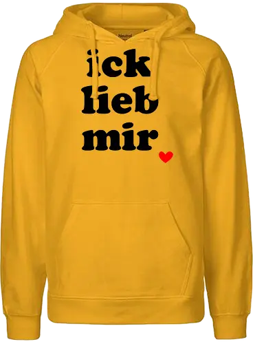 ick lieb mir - liebe, selbstliebe, ich lieb mir, Spruch, gute Laune - Fairtrade Hoodie
