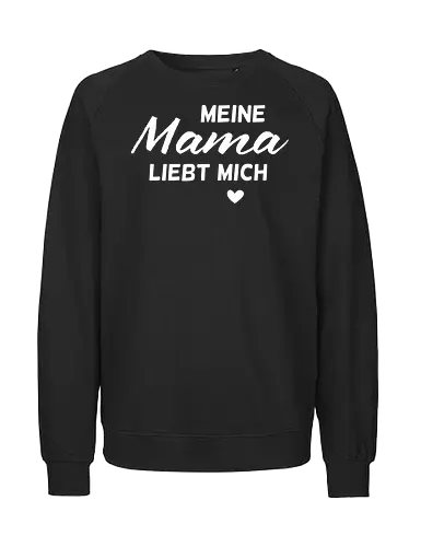 mama liebt mich - Mama, Mutterliebe, Mom - Fairtrade Sweatshirt