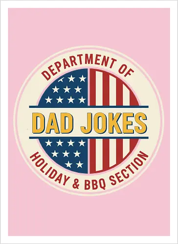  Department of Dad Jokes (Holiday & BBQ Section)
