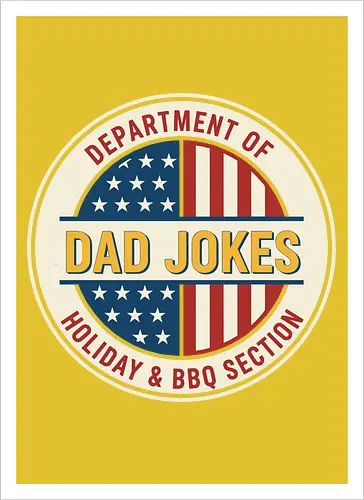  Department of Dad Jokes (Holiday & BBQ Section)