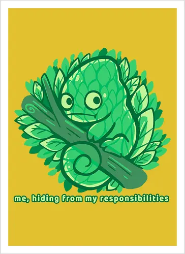 Hiding from my responsibilities