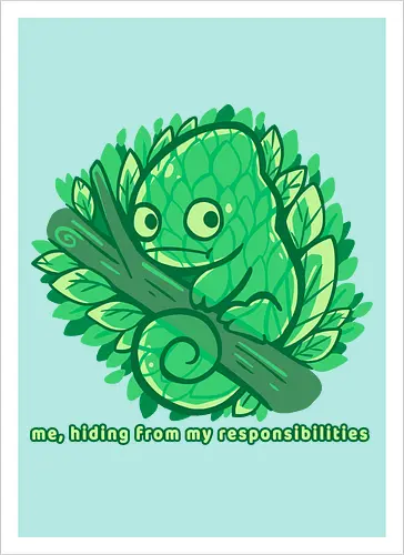 Hiding from my responsibilities