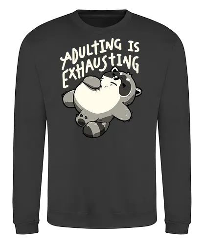 Adulting is Exhausting - koalatees, koala, raccoon, trash panda, tired, exhausted, adulting, funny, burnout, sarcasm, lazy, funny quote - Sweatshirt