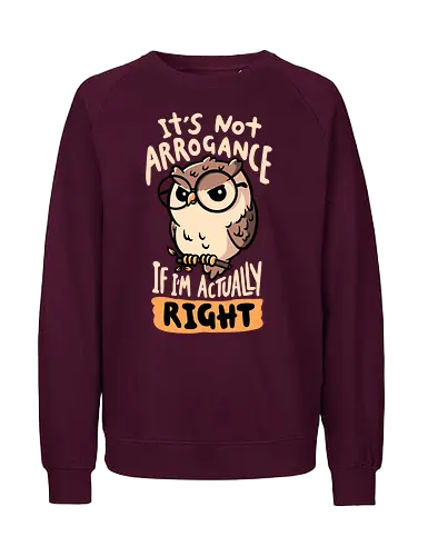 Actually Right Owl - koalatees, koala, owl, funny quote, always right, judgmental, bird, bird lover, nerd, geek, sarcastic, angry, ironic, book - Fairtrade Sweatshirt