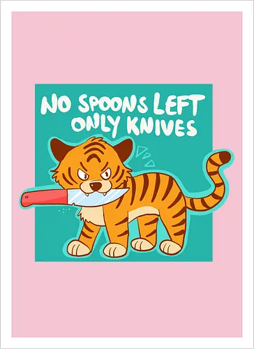 No Spoons Tiger