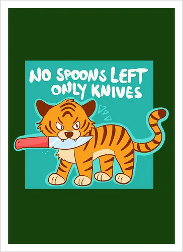 No Spoons Tiger