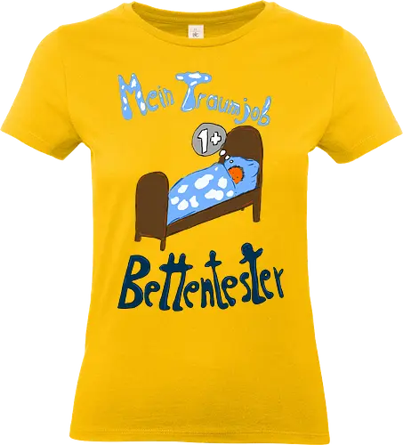 Traumjob Bettentester - Schlafen, Müde, Bett, Job - Standard T-Shirt (Frauen)