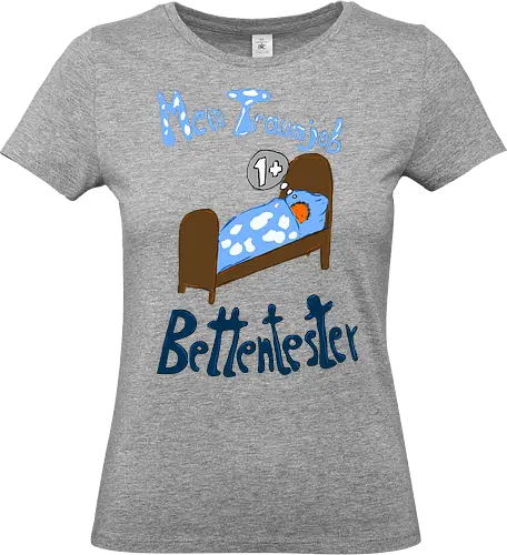 Traumjob Bettentester - Schlafen, Müde, Bett, Job - Standard T-Shirt (Frauen)