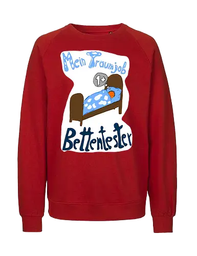 Traumjob Bettentester, mit weißem Hintergrund - Schlafen, Müde, Bett, Job - Fairtrade Sweatshirt