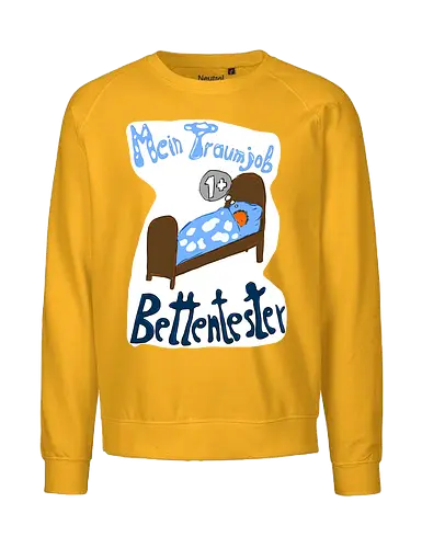 Traumjob Bettentester, mit weißem Hintergrund - Schlafen, Müde, Bett, Job - Fairtrade Sweatshirt
