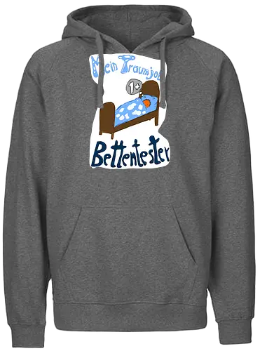 Traumjob Bettentester, mit weißem Hintergrund - Schlafen, Müde, Bett, Job - Fairtrade Hoodie