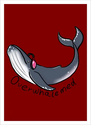 Overwhalemed