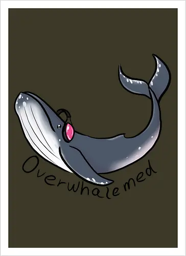 Overwhalemed