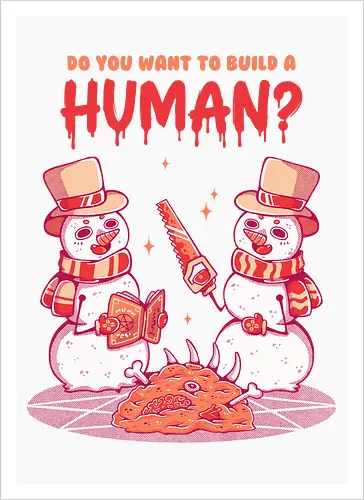 WANT TO BUILD A HUMAN?