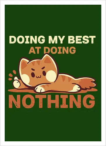 Doing my Best at Doing Nothing