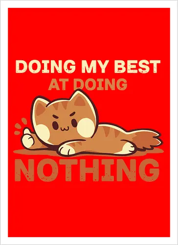 Doing my Best at Doing Nothing