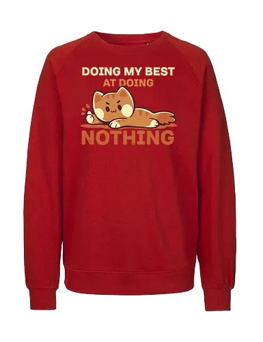 Doing my Best at Doing Nothing - Mein Bestes geben, Bestes, tun, faule Katze, nichts tun, süße Katze, nachvollziehbar, Wochenendstimmung, Wochenende, weekend, procrastinate, procrastination, introverted, introvert, self care, fun - Fairtrade Sweatshirt