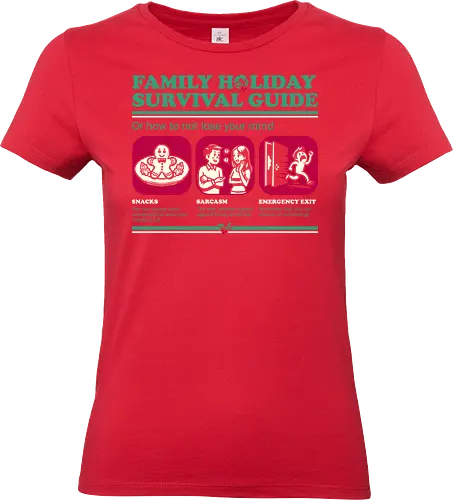 Family Holiday Survival Guide - Ironic Sarcasm Gift - holiday, family, christmas, xmas, reunion, sarcasm, irony, party, santa claus, gathering, food, naughty, infographic, snack - Standard T-Shirt (Frauen)