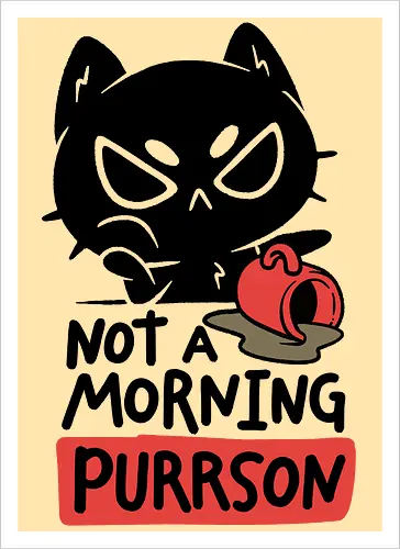 Not A Morning Purrson