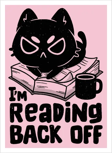 I'm Reading Back Off Cat